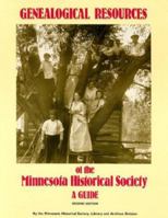 Genealogical Resources of the Minnesota Historical Society: A Guide 0873512405 Book Cover