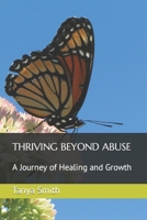 THRIVING BEYOND ABUSE: A Journey of Healing and Growth B0CKLZHJBH Book Cover