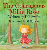 The Courageous Millie Rose 0473392968 Book Cover