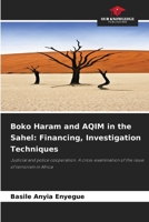 Boko Haram and AQIM in the Sahel: Financing, Investigation Techniques 6202421762 Book Cover