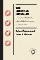 The Cherokee Physician, or, Indian Guide to Health 1013632648 Book Cover