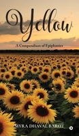 Yellow: A Compendium of Epiphanies B0GXFTM9GD Book Cover