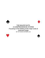 THE MAJOR SUITS: A COMPREHENSIVE SYSTEN Focusing of the bidding of the major suits at duplicate bridge 147761690X Book Cover