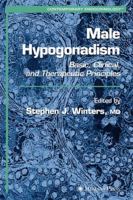 Male Hypogonadism: Basic, Clinical, and Therapeutic Principles 1607617390 Book Cover