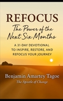 REFOCUS: The Power of the Next Six Months B0FJRH117B Book Cover