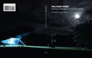 Welcome Home: Building the Michigan Womyn's Music Festival 0615297706 Book Cover