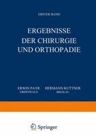 Ergebnisse Der Chirurgie Und Orthopadie: Erster Band 3642893848 Book Cover