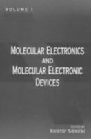 Molecular Electronics and Molecular Electronic Devices, Volume I (Molecular Electronics & Molecular Electronic Devices) 0849380618 Book Cover
