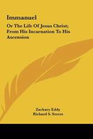 Immanuel, or, the Life of Jesus Christ, Our Lord 137234960X Book Cover
