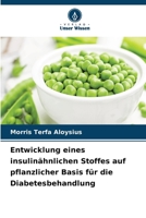 Entwicklung eines insulinähnlichen Stoffes auf pflanzlicher Basis für die Diabetesbehandlung (German Edition) 6208133866 Book Cover