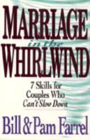 Marriage in the Whirlwind: 7 Skills for Couples Who Can't Slow Down 0830819533 Book Cover