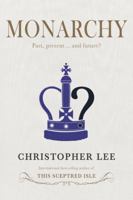 Monarchy: Past, Present . . . and Future? 1903071585 Book Cover