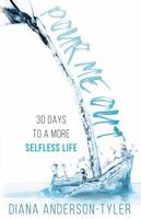 Pour Me Out: 30 Days to a More Selfless Life 1630991139 Book Cover