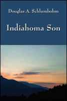Indiahoma Son: A Story of Life in a Ghost Town 1478728329 Book Cover