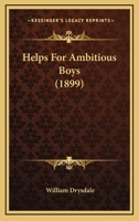 Helps For Ambitious Boys 1165385511 Book Cover