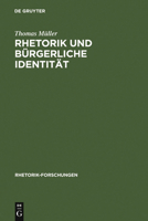 Rhetorik und bürgerliche Identität: Studien zur Rolle der Psychologie in der Frühaufklärung (Rhetorik-Forschungen) 3484680032 Book Cover