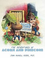 The Adventures of Acorn and Pinecone 1452083541 Book Cover