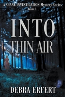 Into Thin Air: A Shane Investigation book 3: A Shane Investigation 1959375016 Book Cover