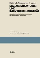 Soziale Strukturen Und Individuelle Mobilitat: Beitrage Zur Sozio-Demographischen Analyse Der Bundesrepublik Deutschland 3322997901 Book Cover
