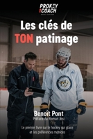 Les clés de TON patinage: Le premier livre sur le hockey sur glace et les préférences motrices (French Edition) 297020083X Book Cover
