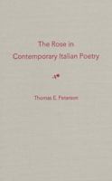 The Rose in Contemporary Italian Poetry 0813017513 Book Cover