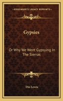 Gypsies, Or, Why We Went Gypsying in the Sierras 1141887371 Book Cover