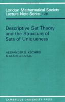Descriptive Set Theory and the Structure of Sets of Uniqueness (London Mathematical Society Lecture Note Series) 0521358116 Book Cover