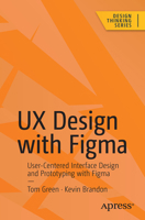 UX Design with Figma: User-Centered Interface Design and Prototying with Figma (Design Thinking) B0CVTQ9NPW Book Cover