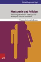 Menschsein Und Religion: Anthropologische Probleme Und Perspektiven Der Religiosen Praxis Des Christentums 3847105221 Book Cover