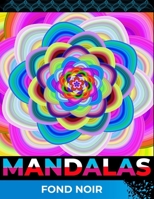 Mandalas Fond noir: 50 pages à colorier avec des mandalas complexes, des mandalas géométriques, des mandalas de fleurs avec un fond noir B088J4D53B Book Cover