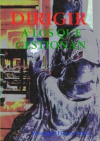 Dirigir a Los Que Gestionan 1847994989 Book Cover