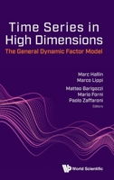 Time Series in High Dimensions: The General Dynamic Factor Model 9813278005 Book Cover