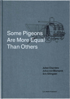 Some Pigeons Are More Equal Than Others 3037784652 Book Cover