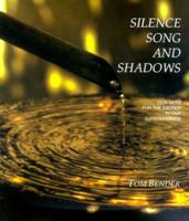 Silence, Song and Shadows: Our Need for the Sacred in Our Surroundings 0967508908 Book Cover