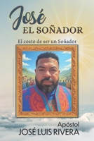Jose El Soñador: El Costo de ser un soñador (Spanish Edition) B0FBRFZYZH Book Cover