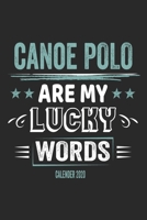 Canoe Polo Is My Lucky Word Calender 2020: Funny Cool Canoe Polo Calender 2020 Monthly & Weekly Planner - 6x9 - 128 Pages - Cute Gift For for Canoe Polo Canoeists, Teams, Clubs, Fans 1711883638 Book Cover