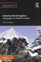 Exploring World Englishes: Language in a Global Context 041557210X Book Cover