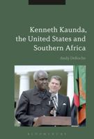 Kenneth Kaunda, the United States and Southern Africa 1350054429 Book Cover
