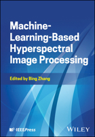 Machine Learning-Based Hyperspectral Image Processing 1394267851 Book Cover