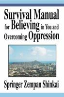 Survival Manual for Believing in You and Overcoming Oppression 0595300804 Book Cover