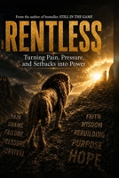 RENTLESS: Turning Pain, Pressure, and Setbacks into Power B0H6VQYM1W Book Cover