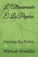 L'Allenamento E La Papera.: Hockey Su Prato. B08MV4NJNH Book Cover