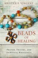 Beads of Healing: Prayer, Trauma, and Spiritual Wholeness 0835816354 Book Cover