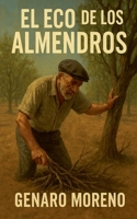 El Eco De Los Almendros (Spanish Edition) B0FMKJRYTB Book Cover