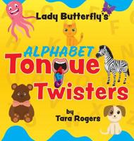 Lady Butterfly's Alphabet Tongue Twisters 1947380281 Book Cover