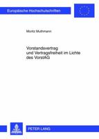Vorstandsvertrag Und Vertragsfreiheit Im Lichte Des Vorstag: Eine Untersuchung Ueber Die Grenzen Der Vertragsfreiheit Bei Der Gestaltung Von Vorstands 3631624646 Book Cover