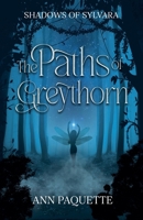 The Paths of Greythorn 1386448931 Book Cover