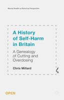 A History of Self-Harm in Britain: A Genealogy of Cutting and Overdosing 1137547731 Book Cover