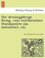 Der dreissigjährige Krieg, vom militärischen Standpunkte aus beleuchtet, etc. 124178308X Book Cover