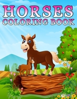 Horses Coloring Book: Fantastic Dinosaur Coloring Book for Boys, Girls, Toddlers, Preschoolers, Kids 3-8, 6-8 (Horses Book) 1674015143 Book Cover